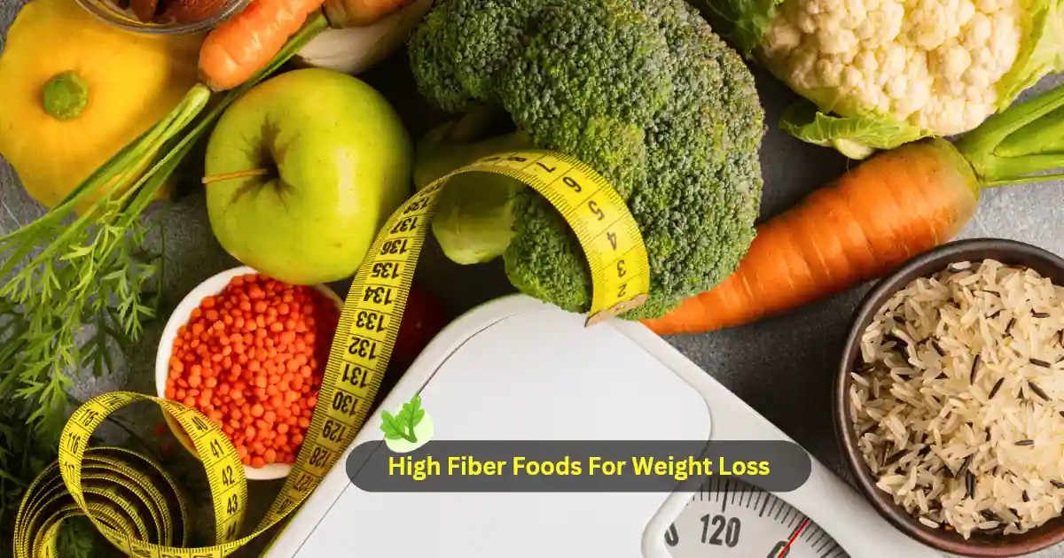 High fiber foods for weight loss