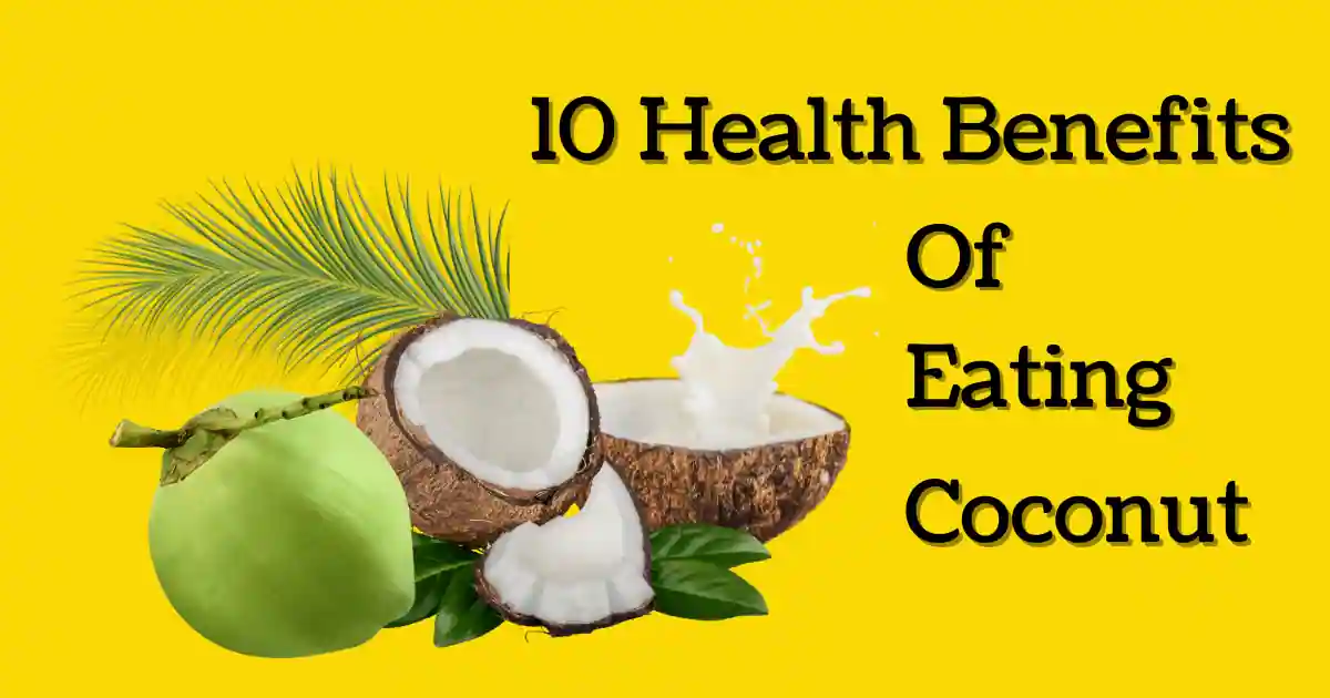 10 Health Benefits of Eating Coconut